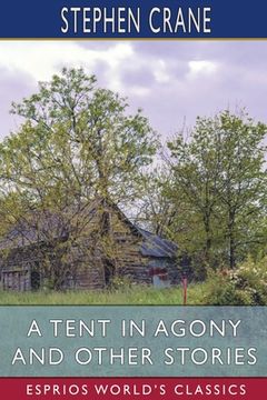 portada A Tent in Agony and Other Stories (Esprios Classics) (en Inglés)