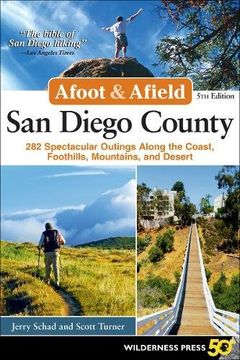 portada Afoot and Afield: San Diego County: 282 Spectacular Outings Along the Coast, Foothills, Mountains, and Desert 