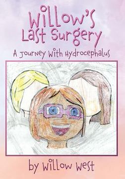 portada Willow's Last Surgery: A Journey With Hydrocephalus (en Inglés)