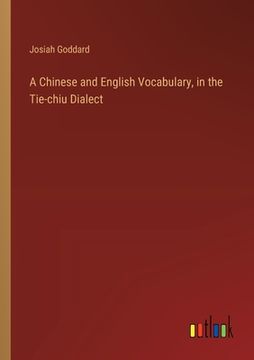 portada A Chinese and English Vocabulary, in the Tie-chiu Dialect (en Inglés)