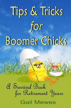 portada Tips & Tricks For Boomer Chicks: A Survival Book For Retirement Years (en Inglés)