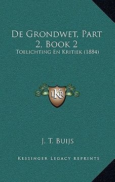 portada De Grondwet, Part 2, Book 2: Toelichting En Kritiek (1884)