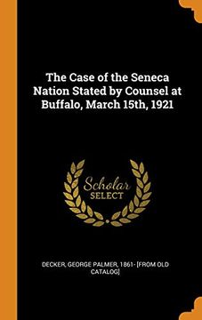 portada The Case of the Seneca Nation Stated by Counsel at Buffalo, March 15Th, 1921 