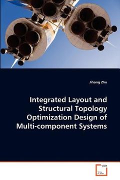 portada integrated layout and structural topology optimization design of multi-component systems (en Inglés)
