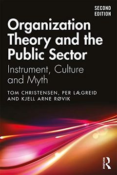 portada Organization Theory and the Public Sector: Instrument, Culture and Myth (in English)