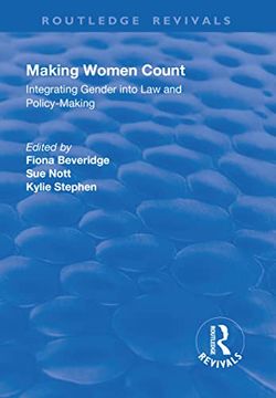 portada Making Women Count: Integrating Gender Into Law and Policy-Making: Integrating Gender Into Law and Policy-Making (en Inglés)