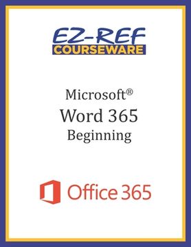 portada Microsoft Word 365 - Beginning: Student Manual (Black & White) (en Inglés)
