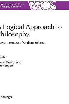 portada a logical approach to philosophy: essays in honour of graham solomon (en Inglés)
