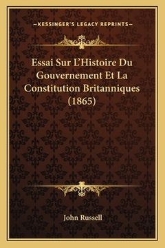 portada Essai Sur L'Histoire Du Gouvernement Et La Constitution Britanniques (1865) (en Francés)