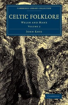 portada Celtic Folklore: Welsh and Manx (Cambridge Library Collection - Anthropology) (Volume 2) 