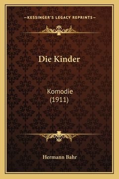 portada Die Kinder: Komodie (1911) (en Alemán)