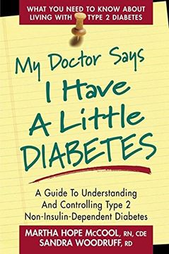 portada My Doctor Says i Have a Little Diabetes: A Guide to Understanding and Controlling Type 2 Non-Insulin-Dependent Diabetes (en Inglés)