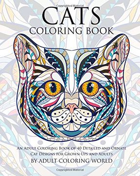portada Cats Coloring Book: An Adult Coloring Book of 40 Detailed and Ornate cat Designs for Grown-Ups and Adults: Volume 3 (Animal Coloring Books for Adults) 