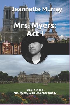 portada Mrs. Myers: Act I: Book I in the Mrs. Myers/Lydia O'Connor trilogy (en Inglés)