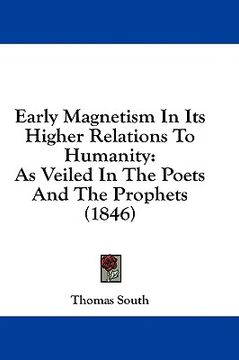 portada early magnetism in its higher relations to humanity: as veiled in the poets and the prophets (1846) (in English)