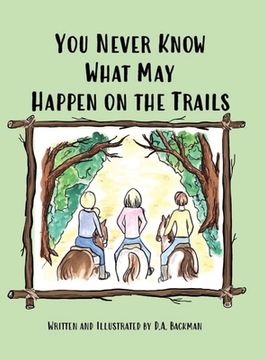 portada You Never Know What May Happen on the Trails (en Inglés)