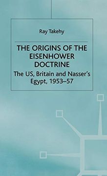 portada The Origins of the Eisenhower Doctrine: The us, Britain and Nasser's Egypt, 1953-57 (st Antony's Series) (en Inglés)