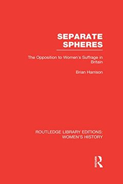 portada Separate Spheres: The Opposition to Women's Suffrage in Britain (en Inglés)