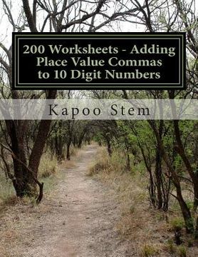 portada 200 Worksheets - Adding Place Value Commas to 10 Digit Numbers: Math Practice Workbook (en Inglés)