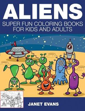 portada Aliens: Super Fun Coloring Books for Kids and Adults (en Inglés)