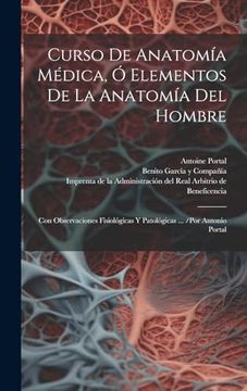 portada Curso de Anatomía Médica, ó Elementos de la Anatomía del Hombre: Con Observaciones Fisiológicas y Patológicas. (in Spanish)
