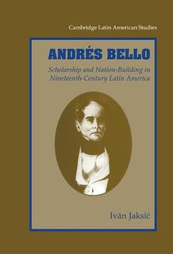 portada Andres Bello: Scholarship and Nation-Building in Nineteenth-Century Latin America (Cambridge Latin American Studies) (in English)