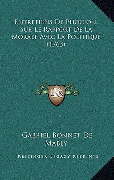 portada Entretiens de Phocion, Sur Le Rapport de La Morale Avec La Politique (1763) (in French)