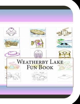 portada Weatherby Lake Fun Book: A Fun and Educational Book About Weatherby Lake