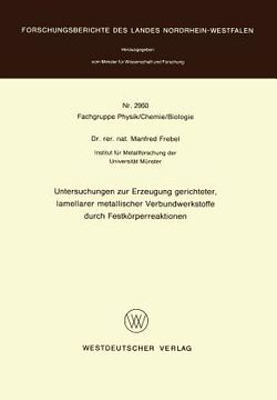 portada Untersuchungen Zur Erzeugung Gerichteter Lamellarer Metallischer Verbundwerkstoffe Durch Festkörperreaktionen (en Alemán)
