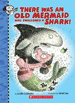 portada There was an old Mermaid who Swallowed a Shark! (There was an old Lady) (en Inglés)