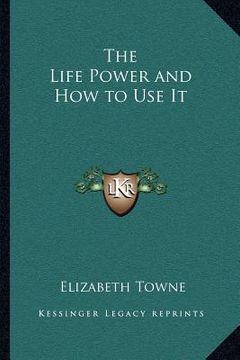 portada the life power and how to use it (en Inglés)