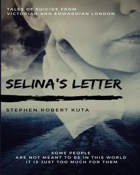 portada Selina's Letter, Tales of Suicide from Victorian and Edwardian London (en Inglés)