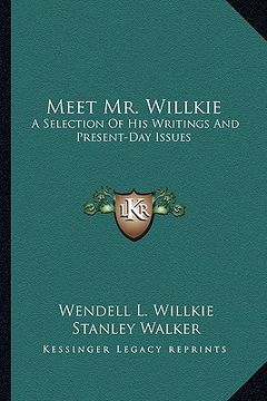portada meet mr. willkie: a selection of his writings and present-day issues (in English)