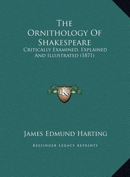 portada the ornithology of shakespeare: critically examined, explained and illustrated (1871) (en Inglés)