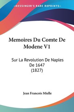 portada Memoires Du Comte De Modene V1: Sur La Revolution De Naples De 1647 (1827) (en Francés)