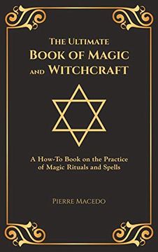 portada The Ultimate Book of Magic and Witchcraft: A How-To Book on the Practice of Magic Rituals and Spells (in English)