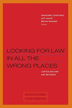 portada Looking for law in all the Wrong Places: Justice Beyond and Between (Berkeley Forum in the Humanities) (en Inglés)