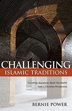 portada Challenging Islamic Traditions: Searching Questions About the Hadith From a Christian Perspective 
