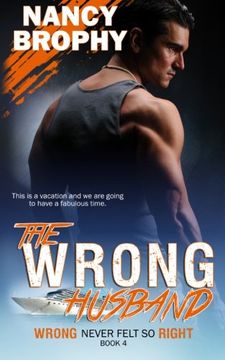 portada The Wrong Husband (Wrong Never Felt So Right) (Volume 4) (en Inglés)