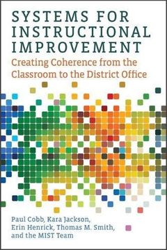 portada Systems for Instructional Improvement: Creating Coherence from the Classroom to the District Office