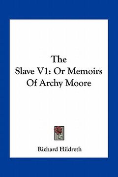 portada the slave v1: or memoirs of archy moore