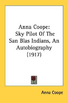 portada anna coope: sky pilot of the san blas indians, an autobiography (1917) (en Inglés)