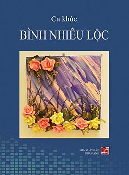 portada Ca Khúc Bình Nhiêu lộc (Hard Cover) (en Vietnamita)