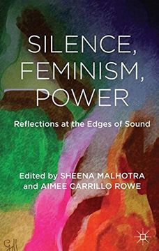 portada Silence, Feminism, Power: Reflections at the Edges of Sound (en Inglés)