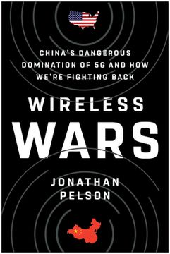 portada Wireless Wars: China'S Dangerous Domination of 5g and how We'Re Fighting Back (en Inglés)