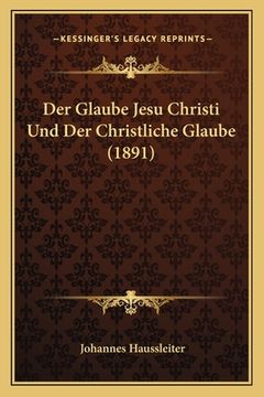 portada Der Glaube Jesu Christi Und Der Christliche Glaube (1891) (in German)