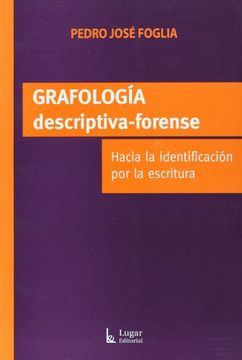portada Grafologia Descriptiva-Forense. Hacia la Identificacion por la es Critura (in Spanish)