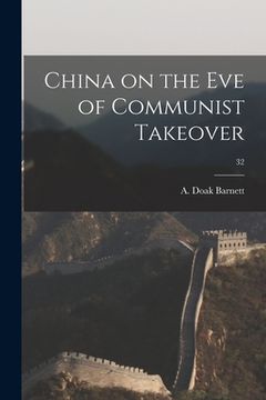 portada China on the Eve of Communist Takeover; 32 (en Inglés)