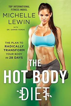 portada The hot Body Diet: The Plan to Radically Transform Your Body in 28 Days (in English)