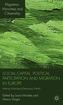 portada Social Capital, Political Participation and Migration in Europe: Making Multicultural Democracy Work? (Migration, Minorities and Citizenship) (en Inglés)
